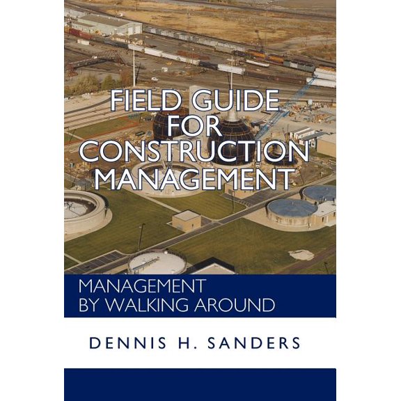 Field Guide for Construction Management: Management by Walking Around (Hardcover)