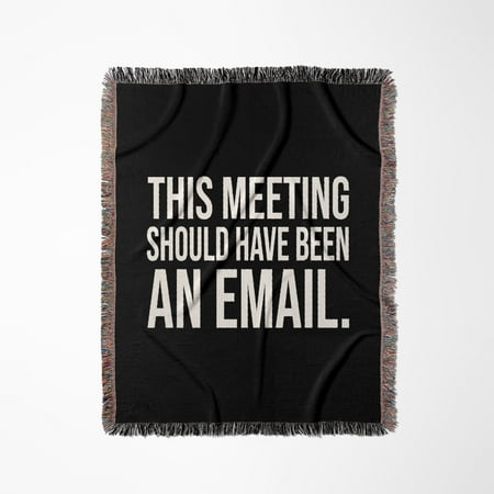 This Meeting Should Have Been An Email On Black Background. Woven Blanket This Meeting Should Have Been An Email On Black Background. Woven Blanket