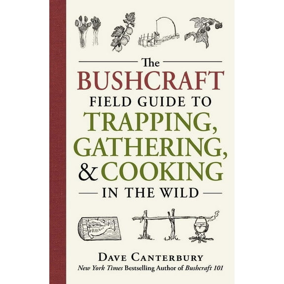 Bushcraft Survival Skills Series: The Bushcraft Field Guide to Trapping, Gathering, and Cooking in the Wild (Paperback)