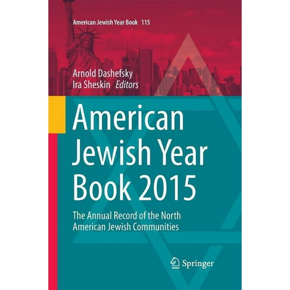 American Jewish Year Book American Jewish Year Book 2015: The Annual Record of the North American Jewish Communities, Book 115, (Paperback)