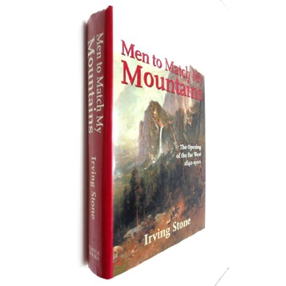 Pre-Owned Men to Match My Mountains: The Opening of the Far West, 1840-1900 Hardcover