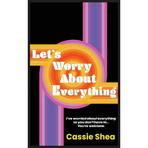 Let's Worry About Everything, (Paperback)