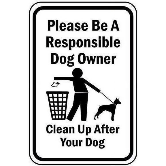 Traffic Signs 12x16 Please Be A Responsible Dog Owner Clean Up After Your Dog Sign Tin Metal Outdoor Decor Safety Sign
