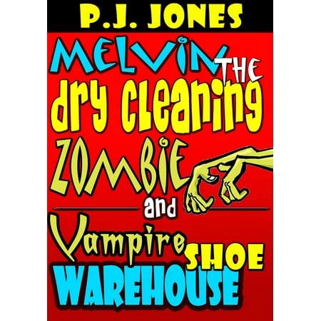 Melvin the Dry Cleaning Zombie and Vampire Shoe Warehouse - eBook