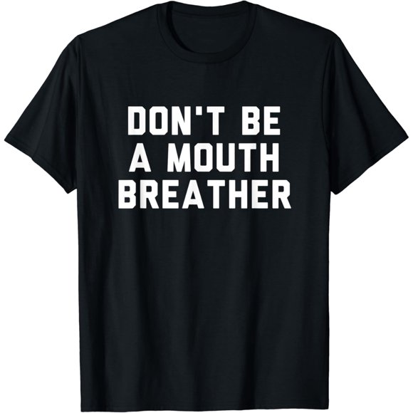 Nasal Breathing Gift Funny Mouth Breathing vs Nose Breathing T-Shirt
