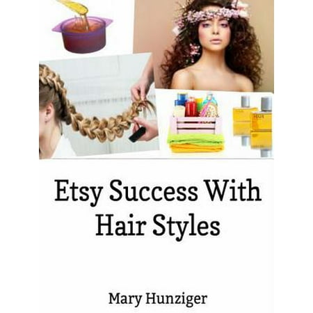 Etsy Success With Hair Styles: Etsy Selling Secrets -