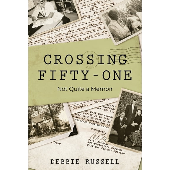 Crossing Fifty-One: Not Quite a Memoir, (Paperback)