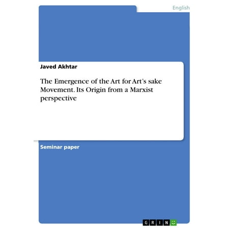 The Emergence of the Art for Art's sake Movement. Its Origin from a Marxist perspective -