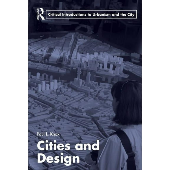 Routledge Critical Introductions to Urba Cities and Design, (Paperback)