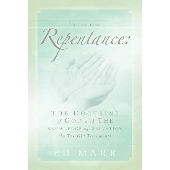 Vol 1: Repentance: The Doctrine of God and the Knowledge of Salvation (In the Old Testament), (Paperback)