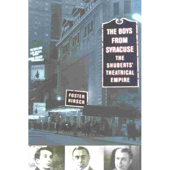 The Boys from Syracuse: The Shuberts' Theatrical Empire, (Paperback)