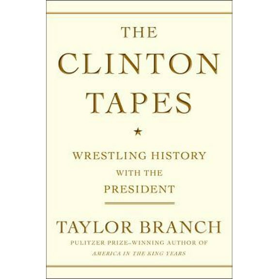 Pre-Owned The Clinton Tapes: Wrestling History with the President (Hardcover) 1416543333 9781416543336