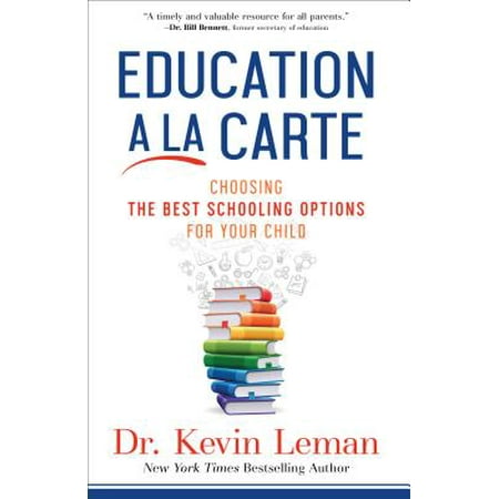 Education a la Carte : Choosing the Best Schooling Options for Your (Best Schooling In The World)