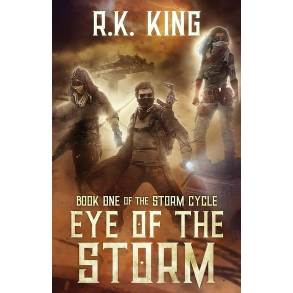 Storm Cycle Eye Of The Storm: A Post-Apocalyptic Sci Fi Thriller, Book 1, (Paperback)