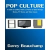Pop Culture: A Guide to Getting Teens & Tweens to Read Through Movies, TV Shows, and Video Games