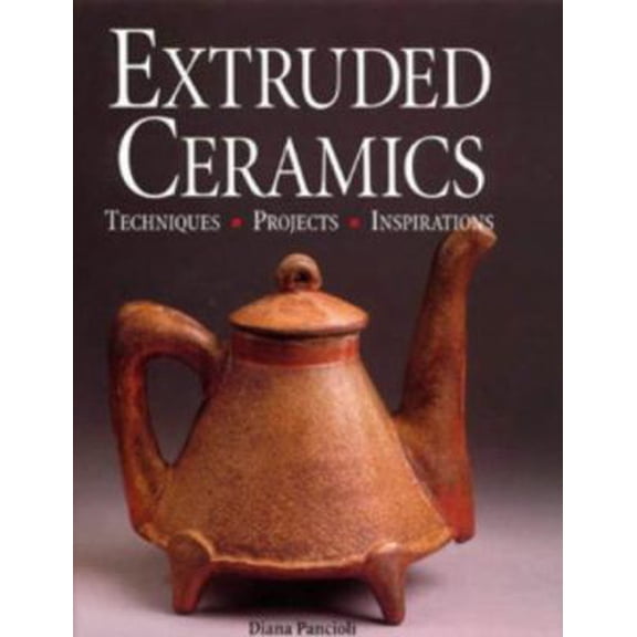 Pre-Owned Extruded Ceramics : Techniques, Projects, Inspirations (Hardcover) 0713656824 9780713656824