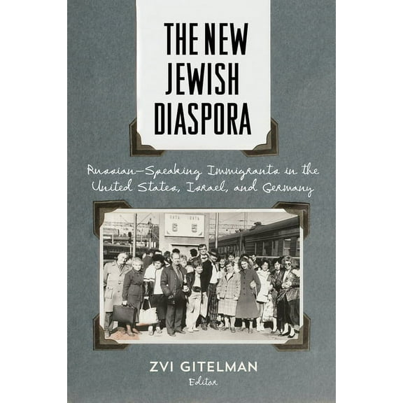 The New Jewish Diaspora: Russian-Speaking Immigrants in the United States, Israel, and Germany, (Paperback)