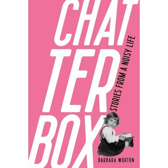 Chatterbox: Stories from a Noisy Life, (Paperback)