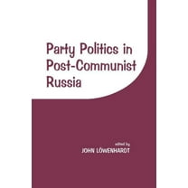 Party Politics in Post-communist Russia, (Paperback)
