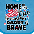 thumbnail image 4 of Inktastic Home of the Free Because My Daddy is Brave with Flag Boys or Girls Baby Bib, 4 of 4