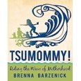 thumbnail image 1 of Tsumommy: Riding the Wave Motherhood, 1 of 1
