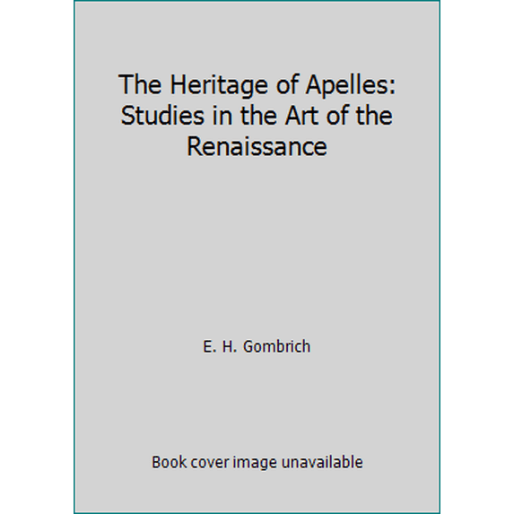Pre-Owned The Heritage of Apelles: Studies in the Art of the Renaissance (Hardcover) 0801410126 9780801410123