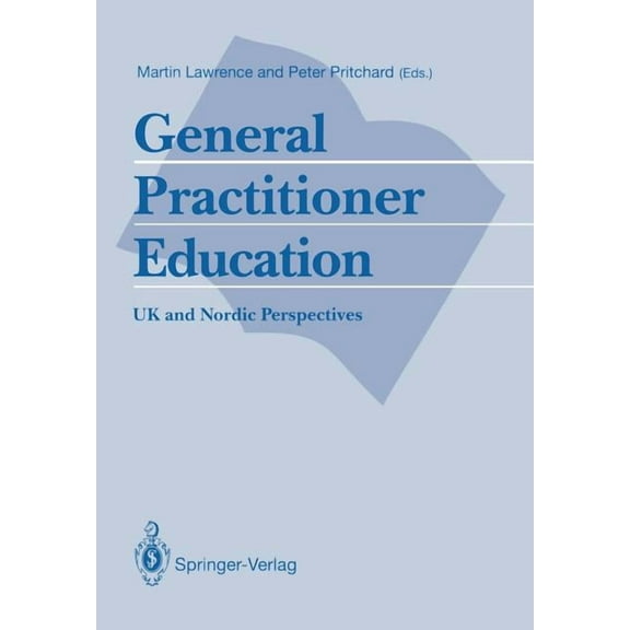 General Practitioner Education: UK and Nordic Perspectives, (Paperback)