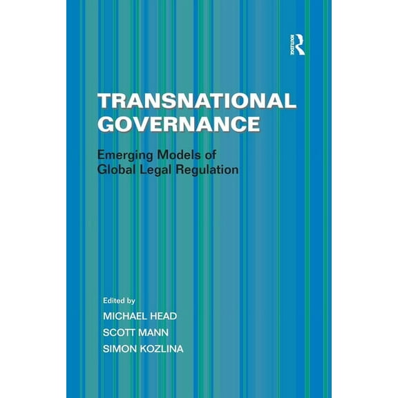 Transnational Governance: Emerging Models of Global Legal Regulation, (Paperback)