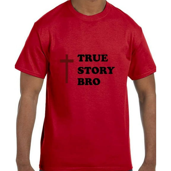 Christian Jesus True Story Bro T-Shirt