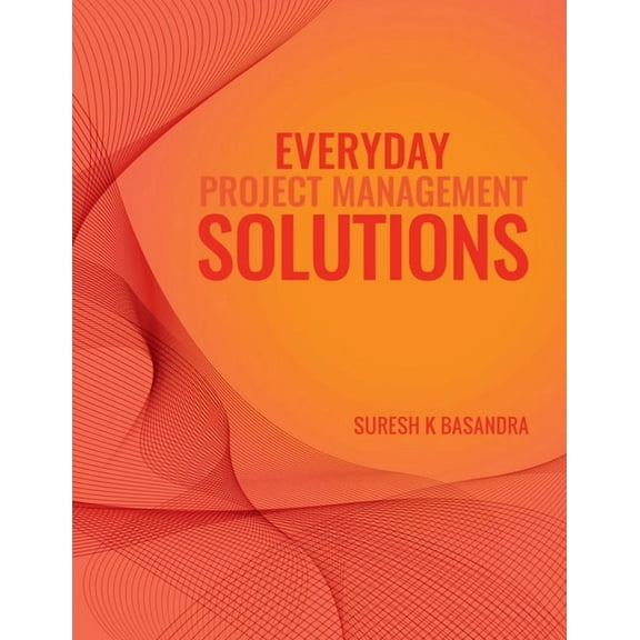 Everyday Project Management Solutions: Questions and Answers, (Paperback)