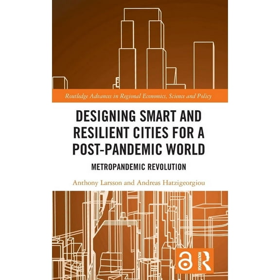 Routledge Advances in Regional Economics Designing Smart and Resilient Cities for a Post-Pandemic World: Metropandemic Revolution, (Hardcover)