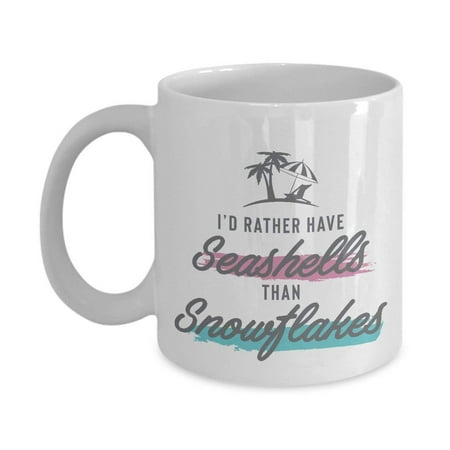 Xmas Vacation Moose Mugs I'd Rather Have Seashells Than Snowflakes Summer Seaside Vacation Themed Coffee & Tea Gift Mug Cup For A Beach Bum & Beach Lover ()