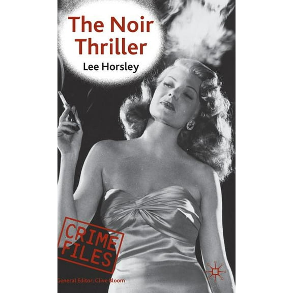 Crime Files The Noir Thriller, (Hardcover)