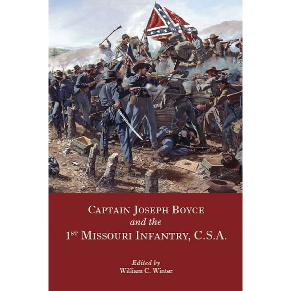 Captain Joseph Boyce and the 1st Missouri Infantry, CSA (Paperback)