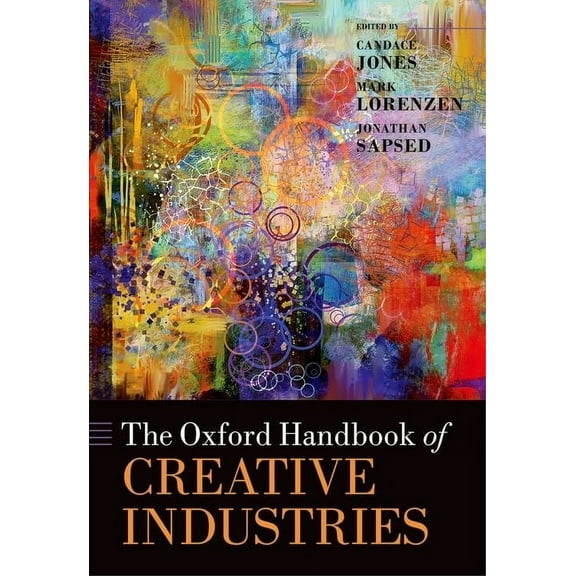 Oxford Handbooks The Oxford Handbook of Creative Industries, (Hardcover)