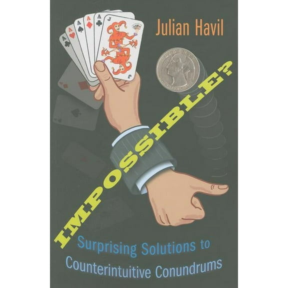 Impossible?: Surprising Solutions to Counterintuitive Conundrums, (Paperback)
