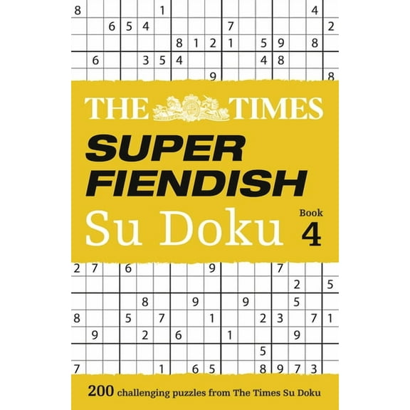 Times Su Doku The Times Super Fiendish Su Doku Book 4: 200 of the Most Treacherous Su Doku Puzzles, (Paperback)