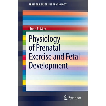 Physiology of Prenatal Exercise and Fetal Development - (Best Exercise Physiology Textbook)