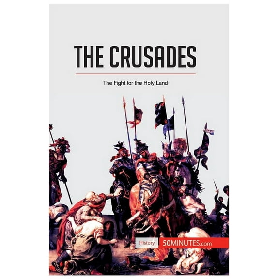 The Crusades: The Fight for the Holy Land, (Paperback)