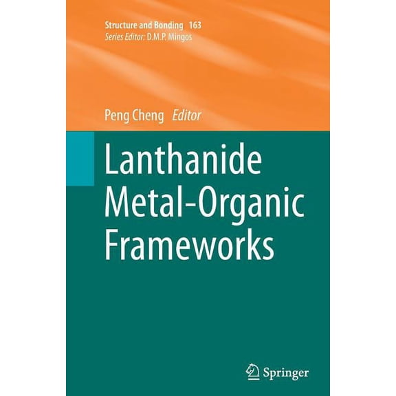 Structure and Bonding Lanthanide Metal-Organic Frameworks, Book 163, (Paperback)