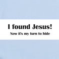thumbnail image 2 of CafePress - I Found Jesus! Infant Creeper - Baby Light Bodysuit, Size Newborn - 24 Months, 2 of 4