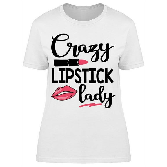 Crazy Lipstick Lasy Lips T-Shirt Women -Image by Shutterstock, Female x-Large