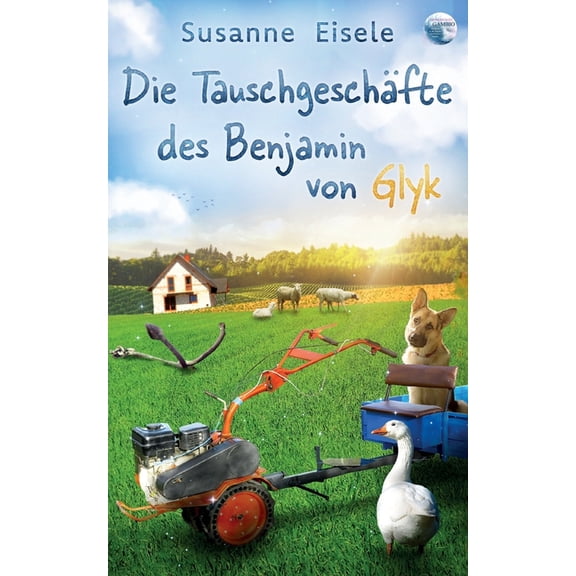 GAMBIO - Der perfekte Tausch: Die TauschgeschÃ¤fte des Benjamin von Glyk, (Paperback)