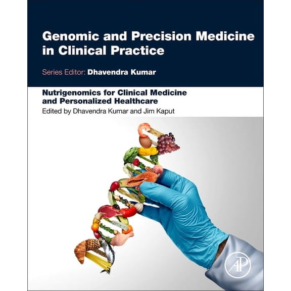 Genomic and Precision Medicine in Clinic Nutrigenomics for Clinical Medicine and Personalized Healthcare, (Paperback)