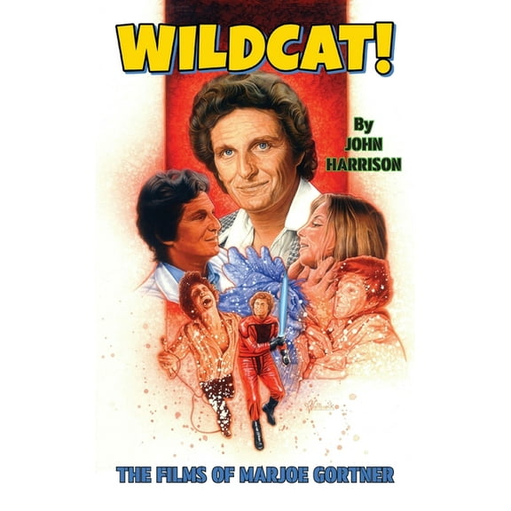 Wildcat! The Films of Marjoe Gortner (hardback), (Hardcover)