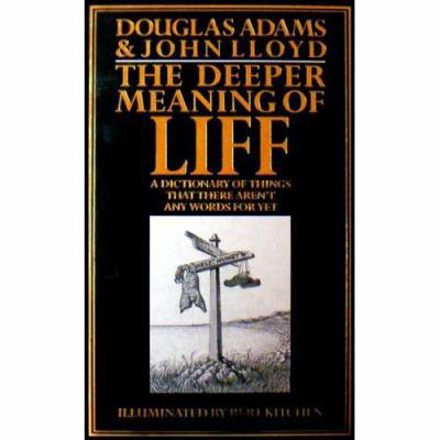 Pre-Owned The Deeper Meaning of Liff: A Dictionary of Things That There Aren't Any Words for Yet (Paperback) 0330316060 9780330316064