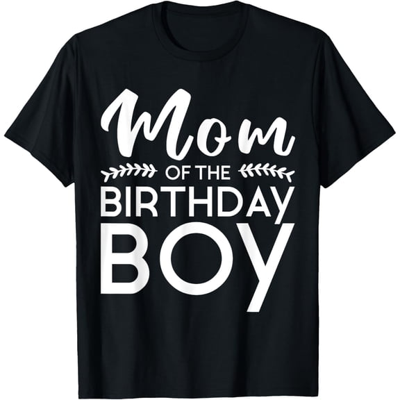 Mom Of The Birthday Boy Family Kids Mommy Parents Mom T-ShirtMen and women, Black T-shirt, size: Extra large