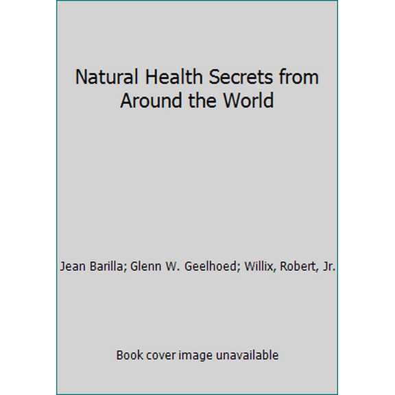 Pre-Owned Natural Health Secrets from Around the World (Hardcover) 0963962922 9780963962928