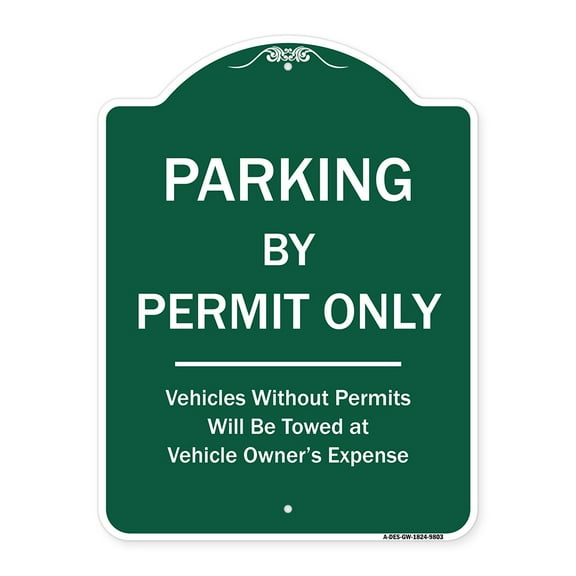 SignMission Designer Series Sign - Parking By Permit Only Vehicles Without Permits Towed At Vehicle Owner's Expense | Green & White 18" x 24" Heavy-Gauge Aluminum Architectural Sign |