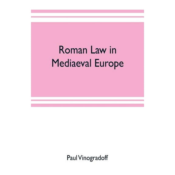 Roman law in mediaeval Europe, (Paperback)